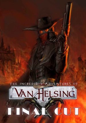The incredible adventures of vanhelsing Final cut
