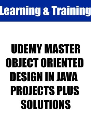 UDEMY MASTER OBJECT ORIENTED DESIGN IN JAVA PROJECTS PLUS SOLUTIONS