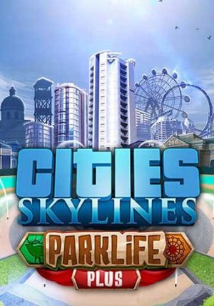 Cities Skylines Parklife