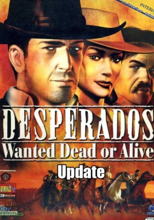 Desperados Wanted Dead or Alive Re-Modernized