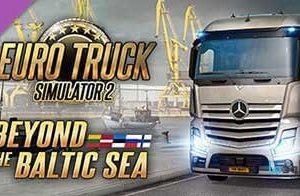 Euro Truck Simulator 2 Beyond the Baltic Sea