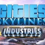 Cities Skylines Industries